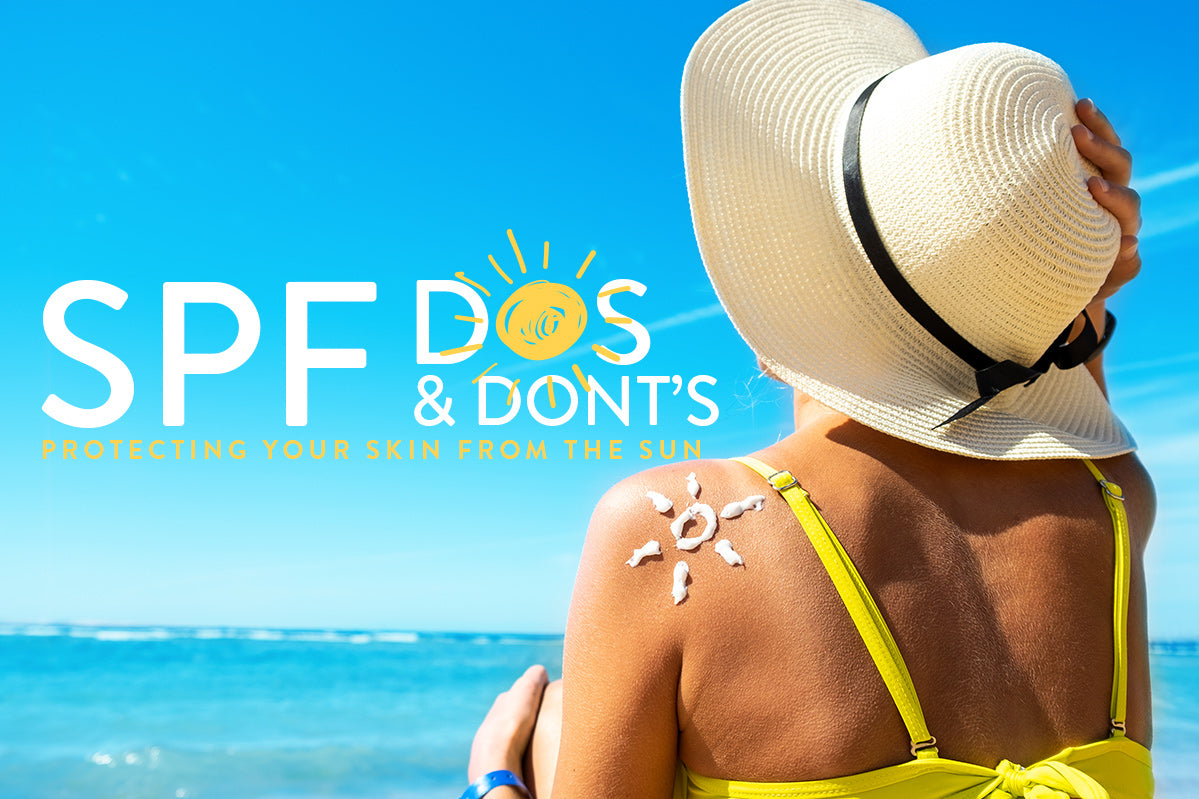 SPF Dos and Don'ts: Protecting Your Skin from the Sun